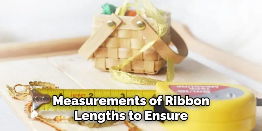 Measurements of Ribbon Lengths to Ensure