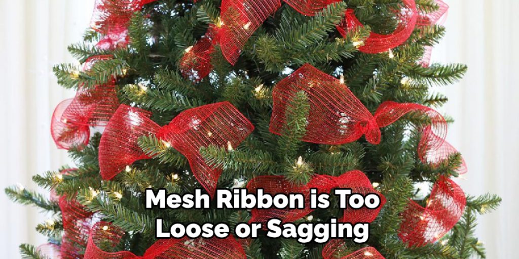 Mesh Ribbon is Too Loose or Sagging