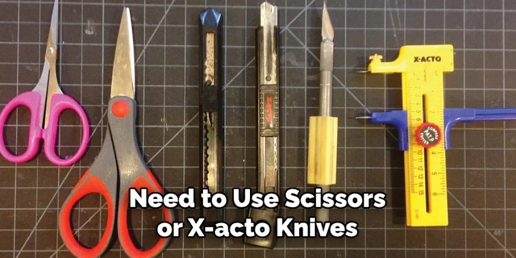 Need to Use Scissors or X-acto Knives
