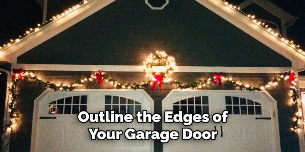 Outline the Edges of Your Garage Door