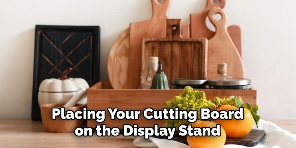 Placing Your Cutting Board on the Display Stand