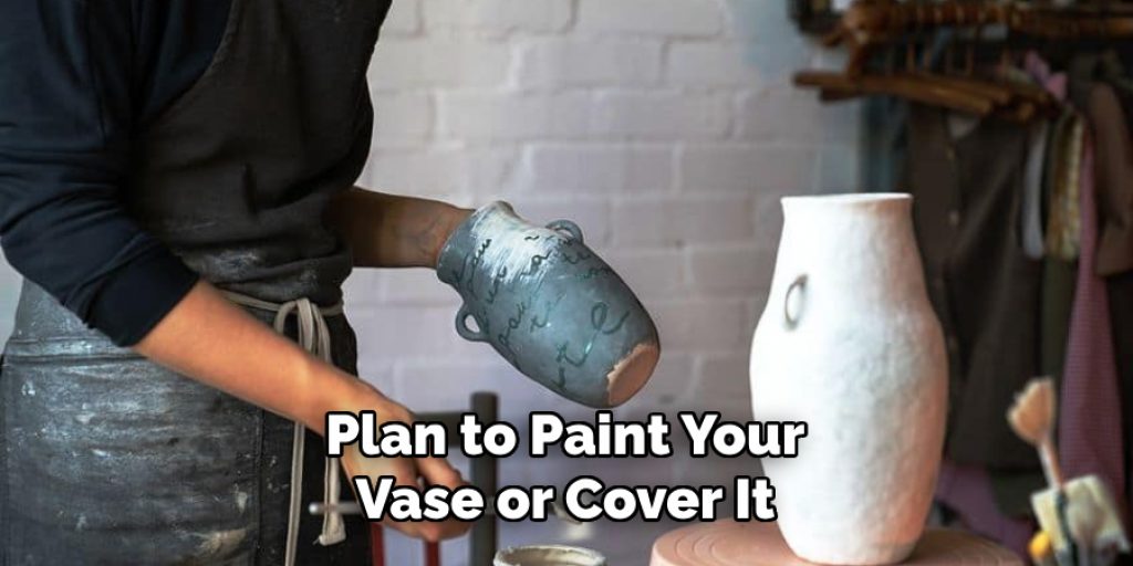 Plan to Paint Your Vase or Cover It