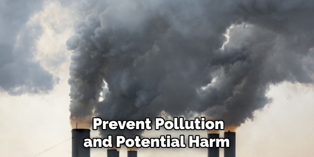 Prevent Pollution and Potential Harm 