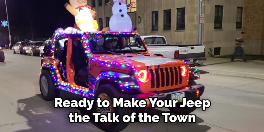 Ready to Make Your Jeep the Talk of the Town