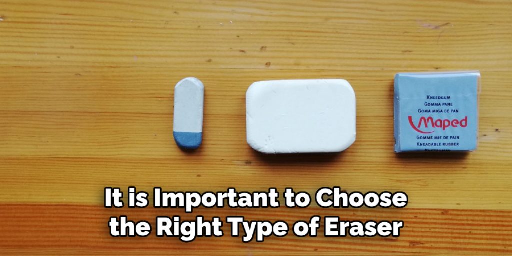 It is Important to Choose the Right Type of Eraser