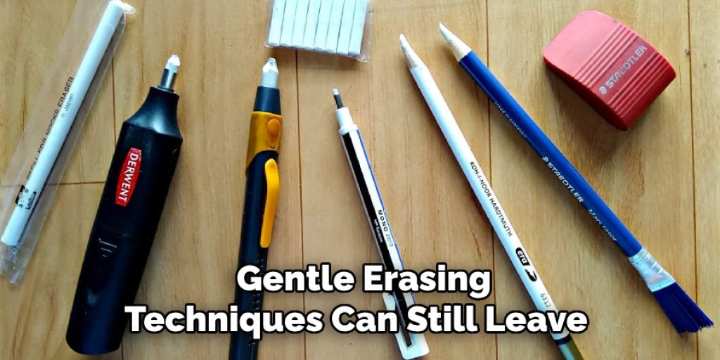  Gentle Erasing Techniques Can Still Leave 