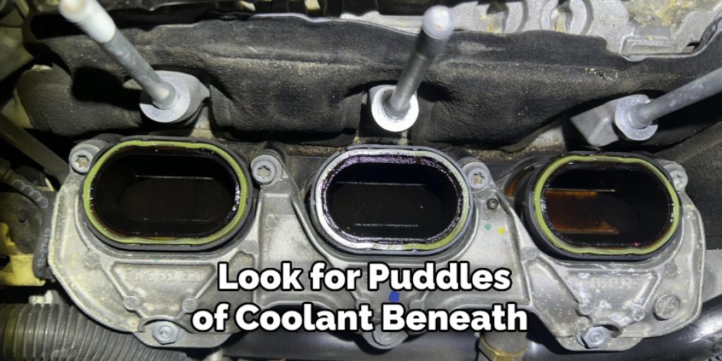  Look for Puddles of Coolant Beneath