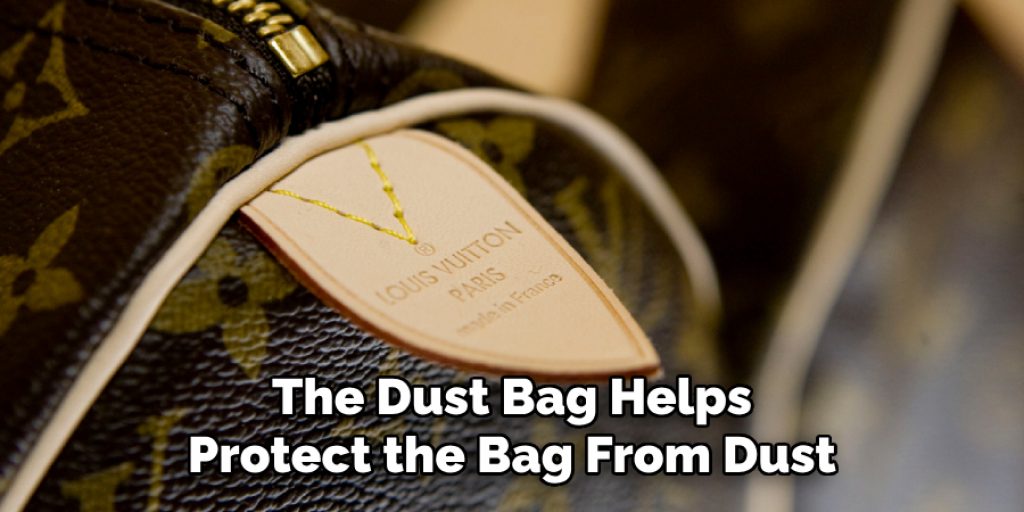 The Dust Bag Helps Protect the Bag From Dust