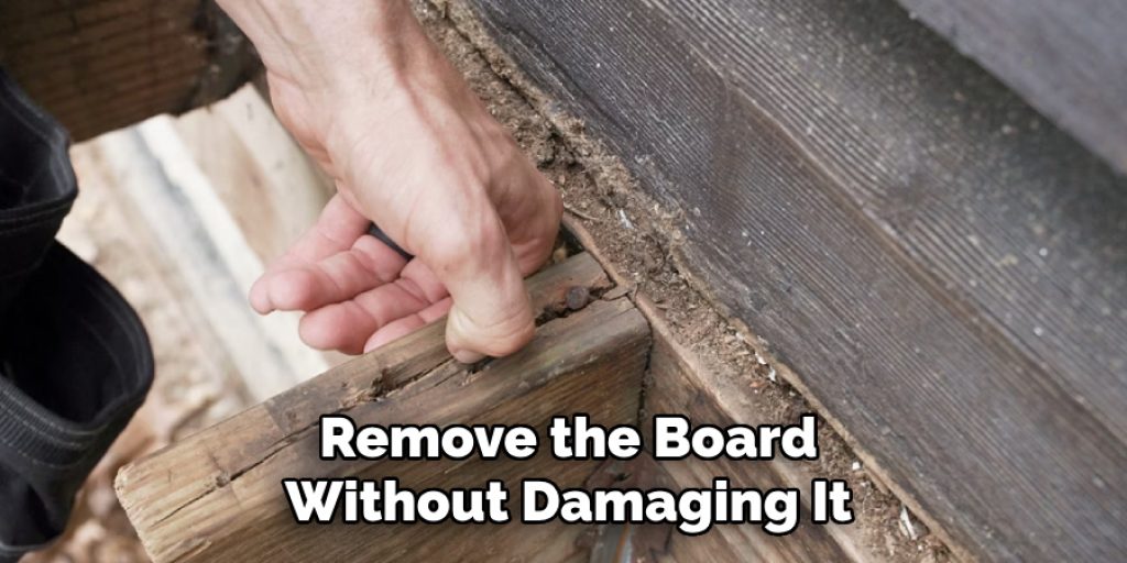 Remove the Board Without Damaging It