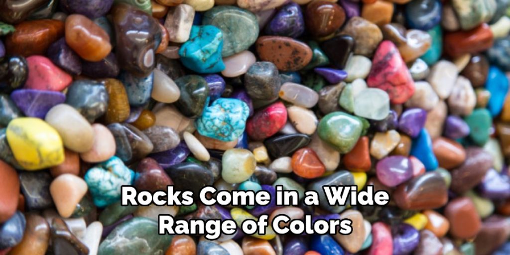 Rocks Come in a Wide Range of Colors