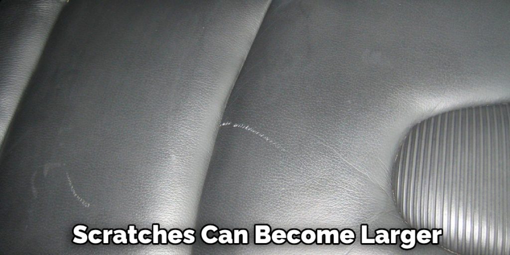 Scratches Can Become Larger