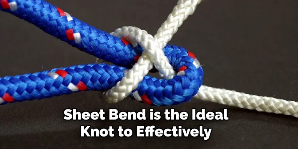 Sheet Bend is the Ideal Knot to Effectively