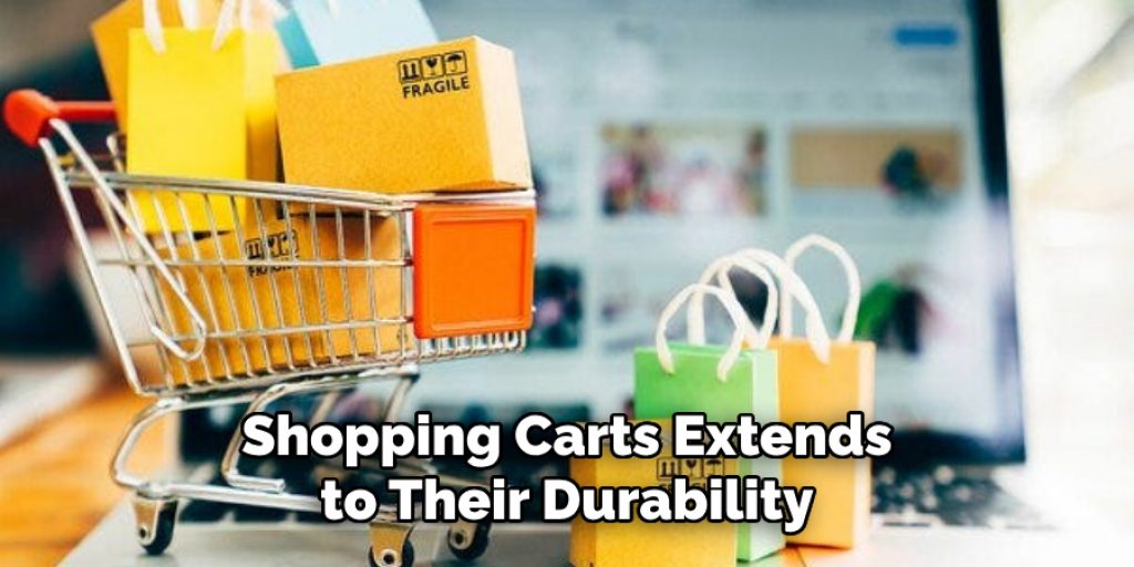 Shopping Carts Extends to Their Durability