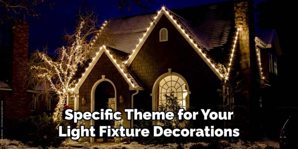 Specific Theme for Your Light Fixture Decorations