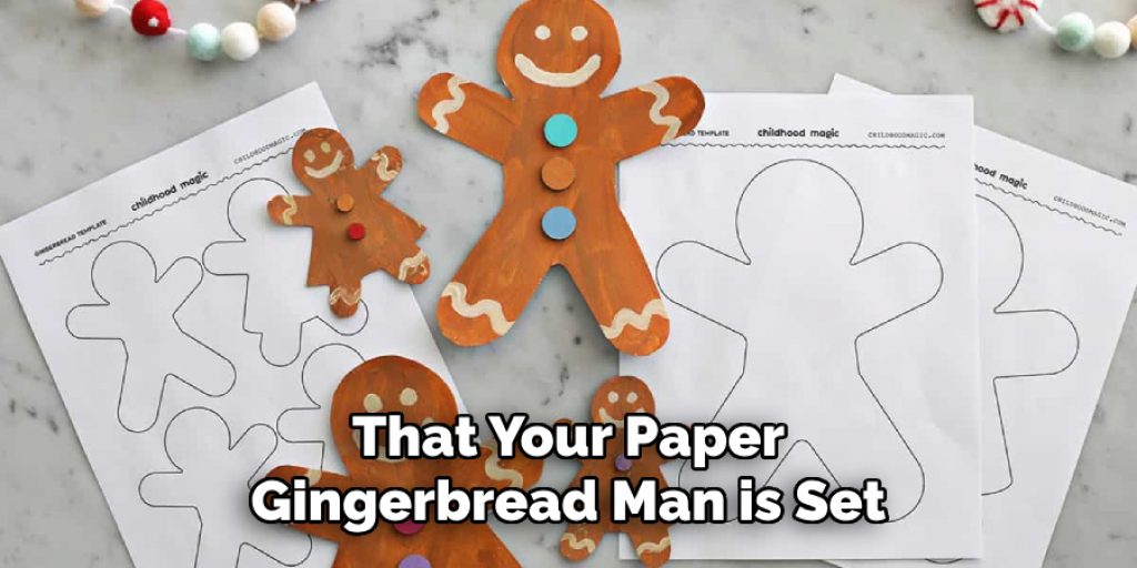 That Your Paper Gingerbread Man is Set