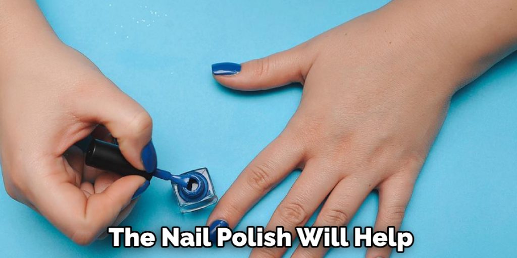 The Nail Polish Will Help