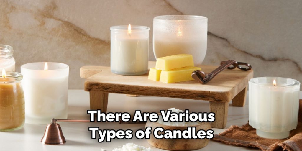 There Are Various Types of Candles