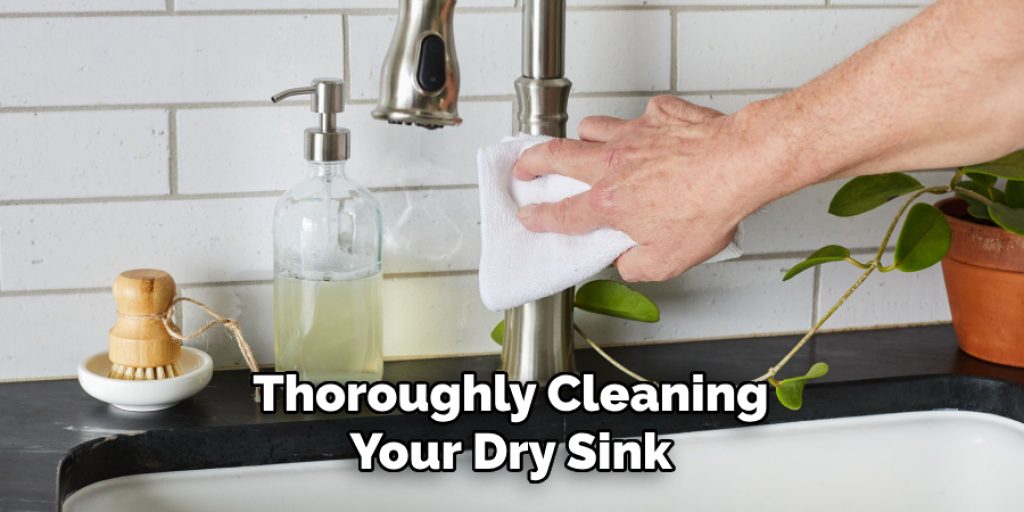 Thoroughly Cleaning Your Dry Sink