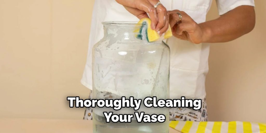 Thoroughly Cleaning Your Vase