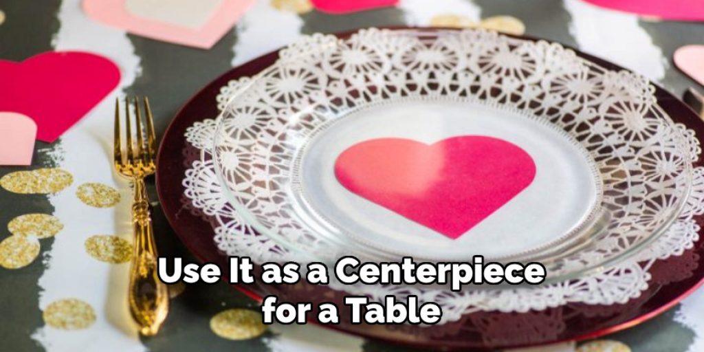 Use It as a Centerpiece for a Table