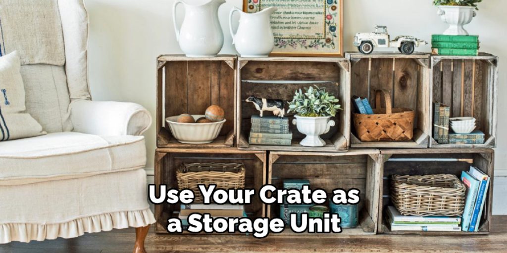 Use Your Crate as a Storage Unit