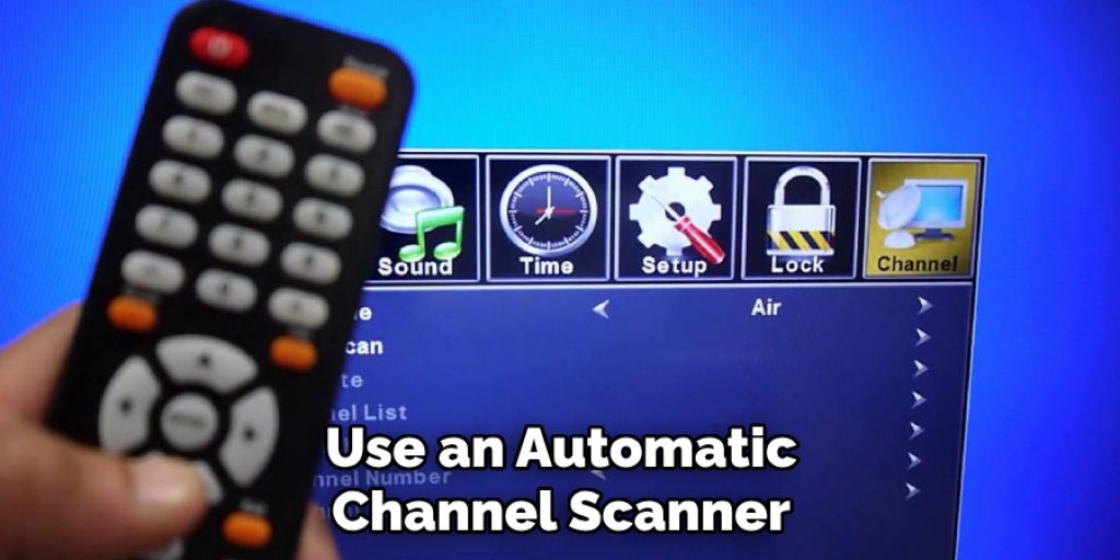 Use an Automatic Channel Scanner