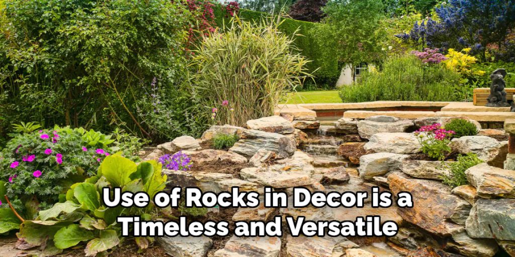 Use of Rocks in Decor is a Timeless and Versatile