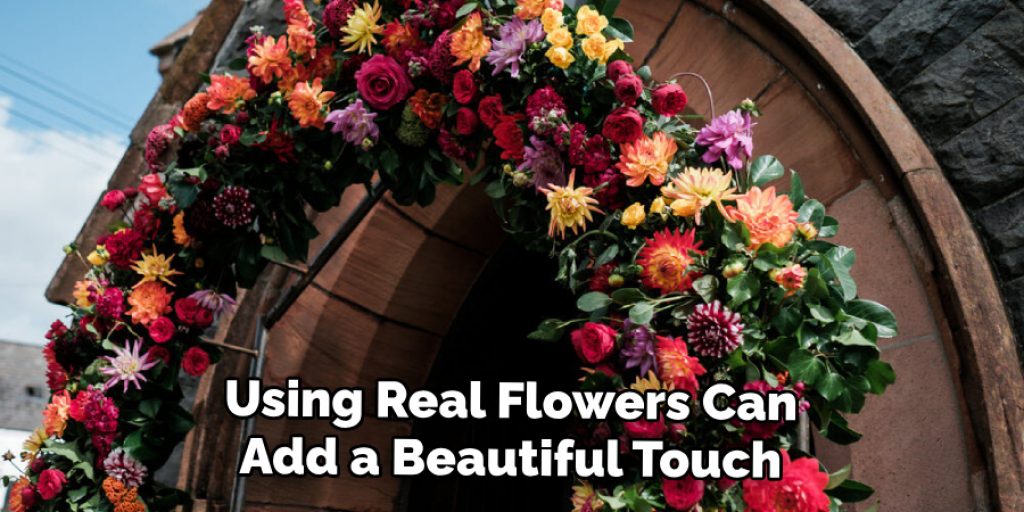 Using Real Flowers Can Add a Beautiful Touch