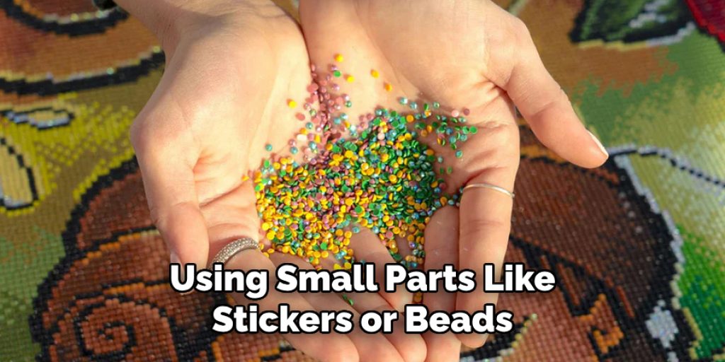 Using Small Parts Like Stickers or Beads