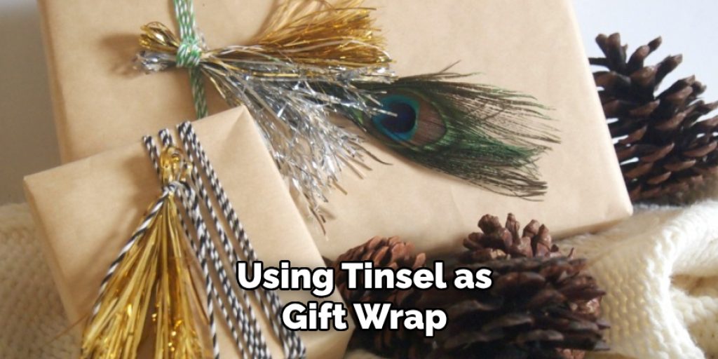 Using Tinsel as Gift Wrap