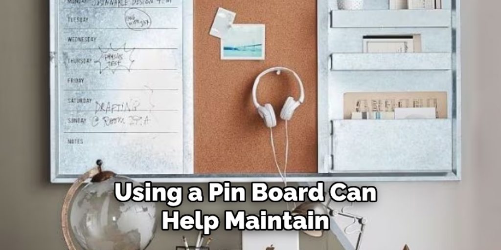 Using a Pin Board Can Help Maintain