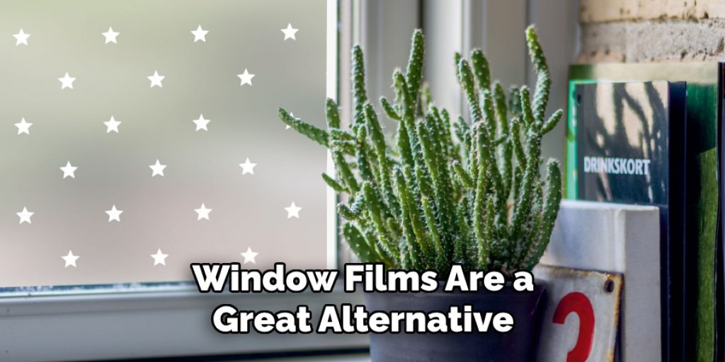 Window Films Are a Great Alternative