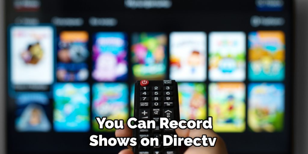 You Can Record Shows on Directv 