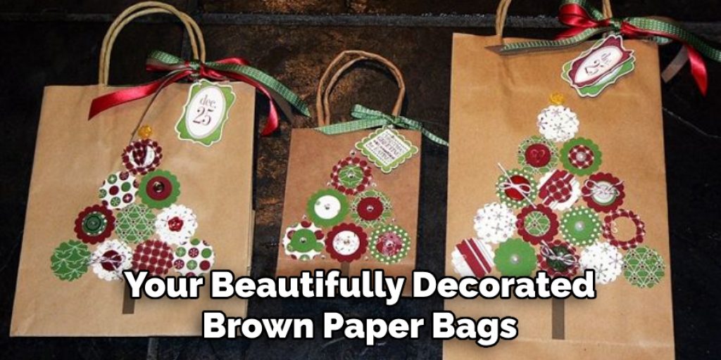 Your Beautifully Decorated Brown Paper Bags