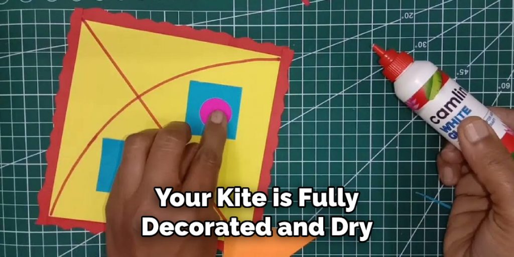 Your Kite is Fully Decorated and Dry