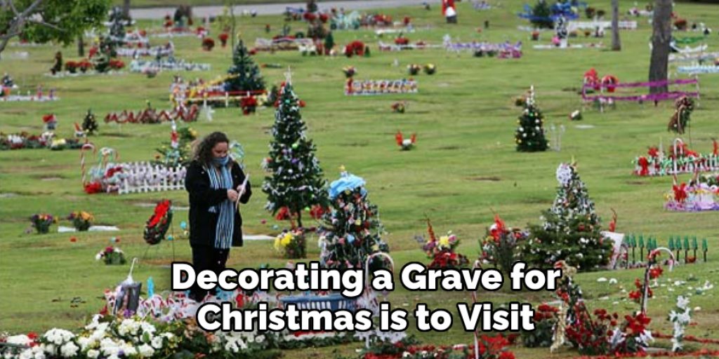 Decorating a Grave for Christmas is to Visit