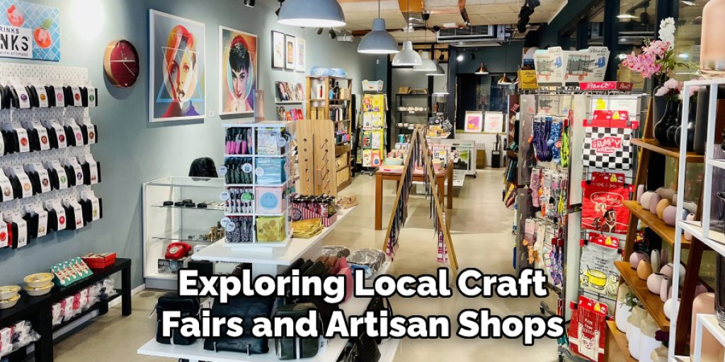 Exploring Local Craft Fairs and Artisan Shops