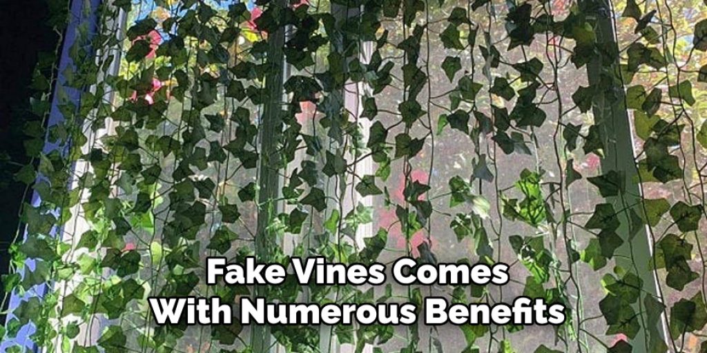 Fake Vines Comes With Numerous Benefits