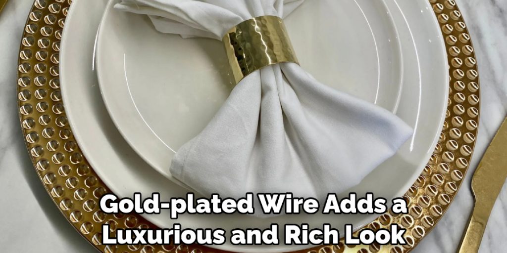 Gold-plated Wire Adds a Luxurious and Rich Look