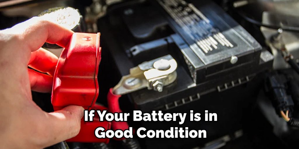 If Your Battery is in Good Condition