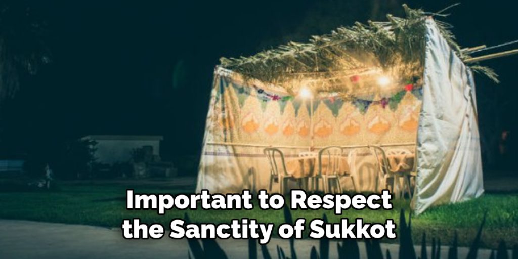 Important to Respect the Sanctity of Sukkot