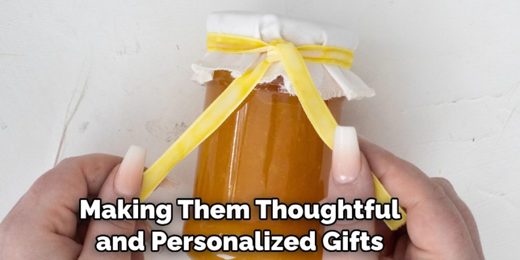 Making Them Thoughtful and Personalized Gifts