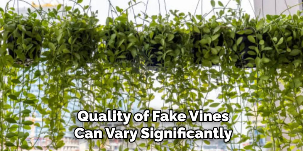 Quality of Fake Vines Can Vary Significantly