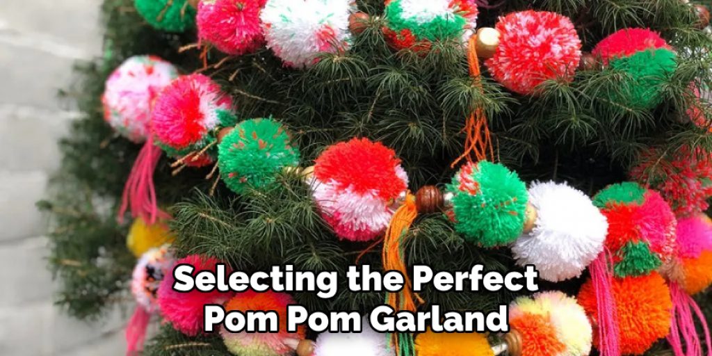 Selecting the Perfect Pom Pom Garland