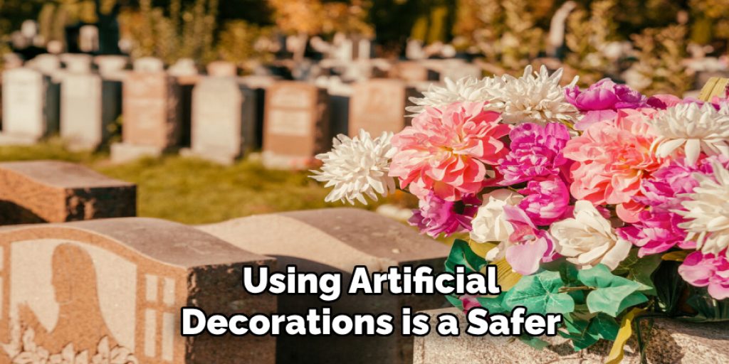 Using Artificial Decorations is a Safer