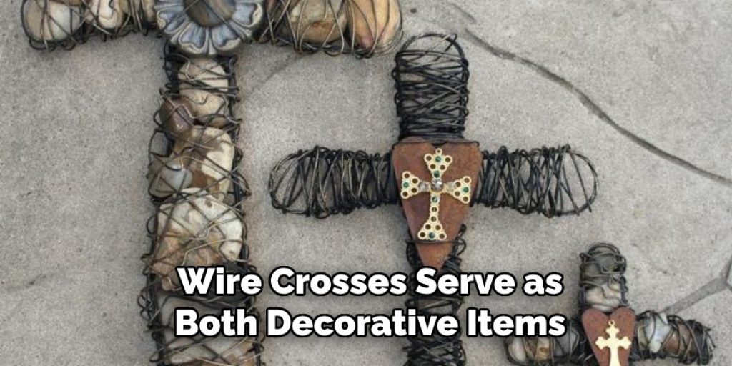 Wire Crosses Serve as Both Decorative Items