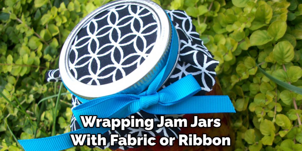 Wrapping Jam Jars With Fabric or Ribbon