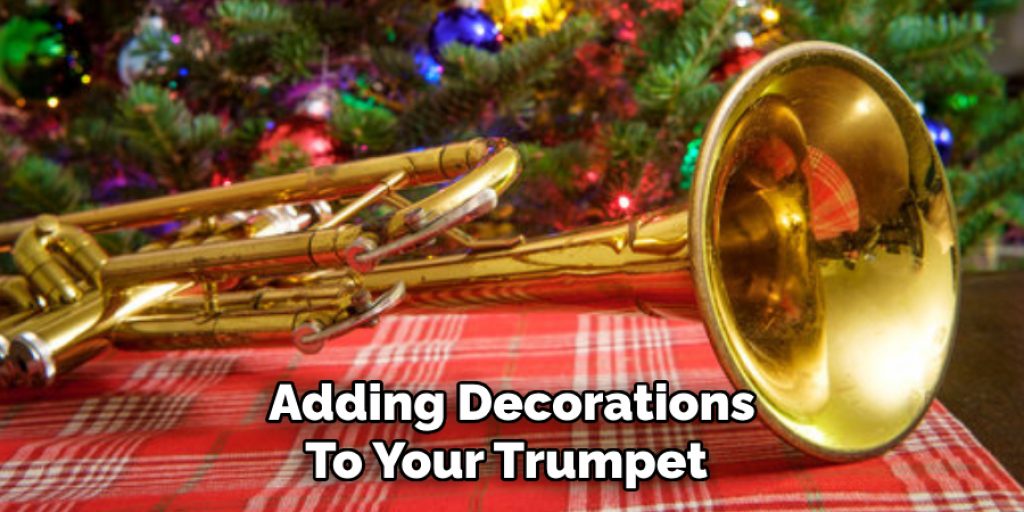 Adding Decorations To Your Trumpet