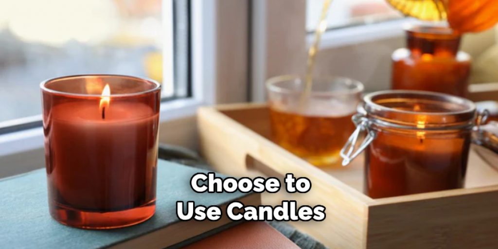 Choose to Use Candles 