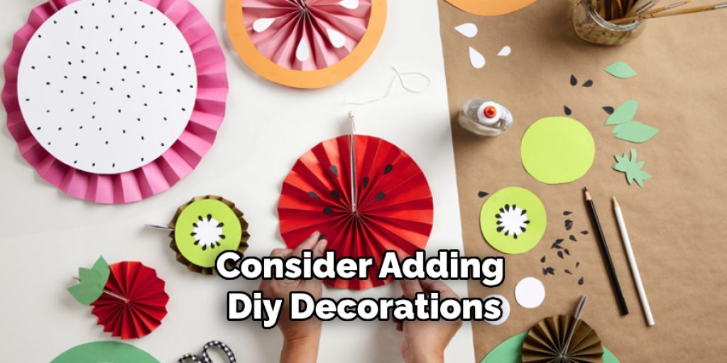 Consider Adding Diy Decorations